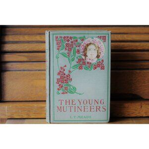 Antique Book "A Young Mutineer, A Story For Girls" by L. T. Meade Rare Misprint